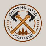 Chopping Wood Looks Good design featuring crossed axes and trees in a circular graphic, ideal for outdoor enthusiasts.
