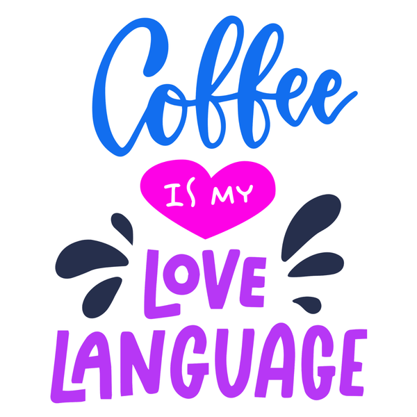 Coffee Is My Love Language Mug with playful graphics and bright lettering, perfect for coffee lovers.