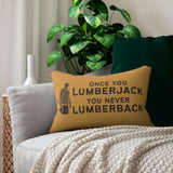 Once You Lumberjack Pillow featuring a lumberjack silhouette and humorous text on a golden ochre background.
