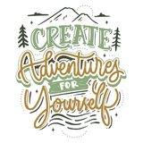 Design featuring mountains and trees with the phrase Create Adventures for Yourself in decorative font.