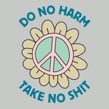Do No Harm, Take No Sh!t Premium Soft Tee featuring a peace flower design, embodying kindness and strength.