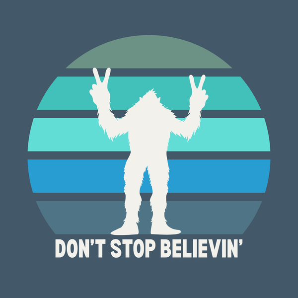 Don’t Stop Believin Sweatshirt – Bigfoot Crewneck
