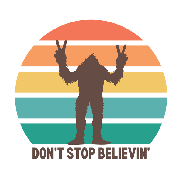 Don’t Stop Believin T Shirt – Bigfoot Premium Soft Tee