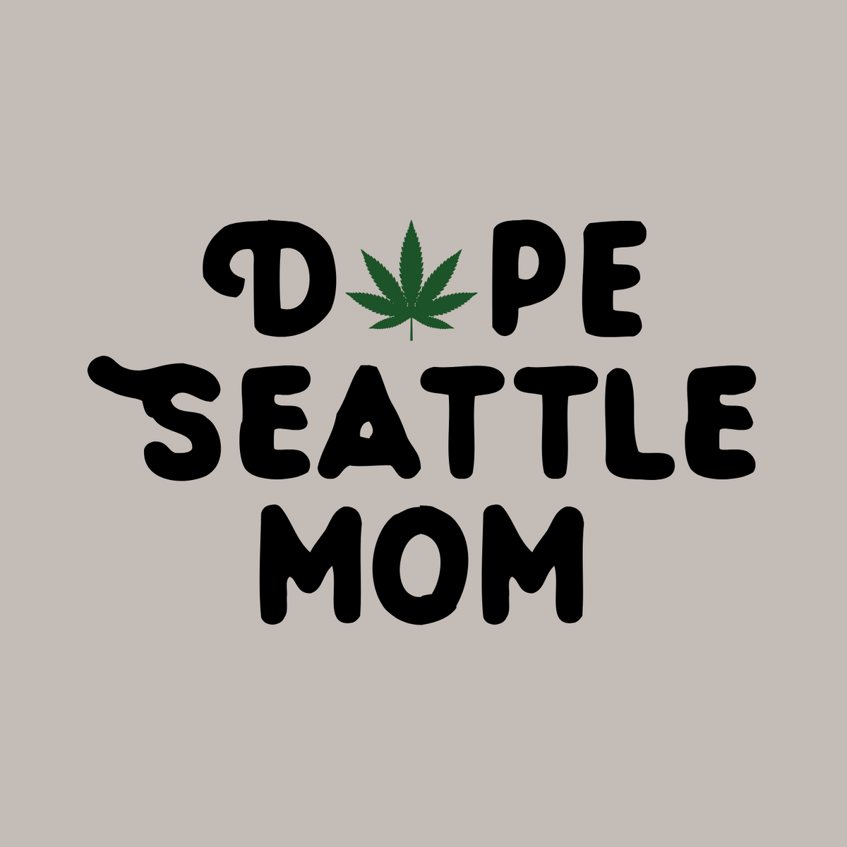 Dope Seattle Mom Premium Soft Tee with playful marijuana leaf graphic, perfect for cool moms in Washington.