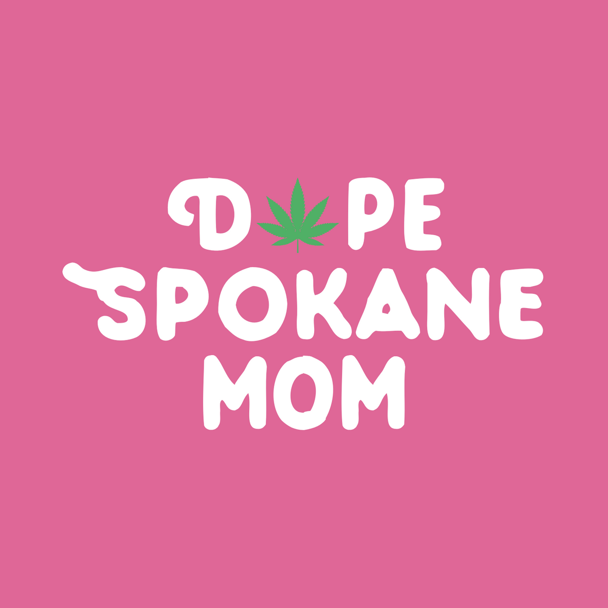 Dope Spokane Mom premium soft tee design with playful marijuana leaf logo on pink background.