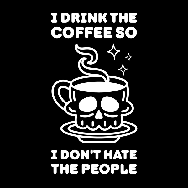 I Drink The Coffee So I Don't Hate The People Black Ceramic Coffee Mug