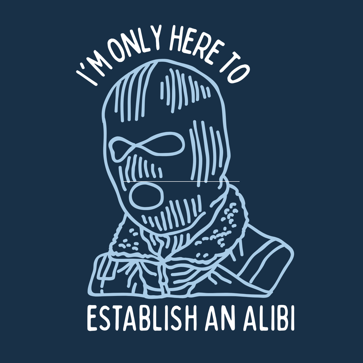 I'm Only Here to Establish an Alibi True Crime Stainless Coffee Tumbler 20 oz