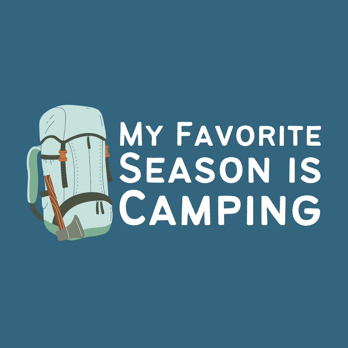 Illustration of a camping backpack with the phrase 'My Favorite Season is Camping' for outdoor enthusiasts.