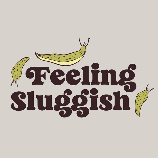Feeling Sluggish T Shirt design featuring playful slugs and the phrase 'Feeling Sluggish' in bold typography.
