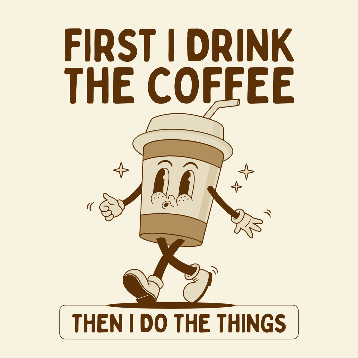 First I Drink the Coffee Then I Do the Things Tumbler 20 oz