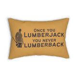 Once you lumberjack pillow with a rustic design featuring a lumberjack silhouette and humorous text.