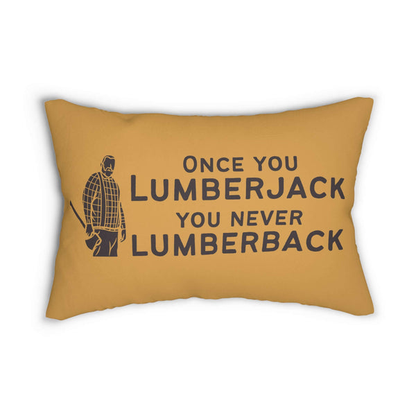 Once you lumberjack pillow with a rustic design featuring a lumberjack silhouette and humorous text.