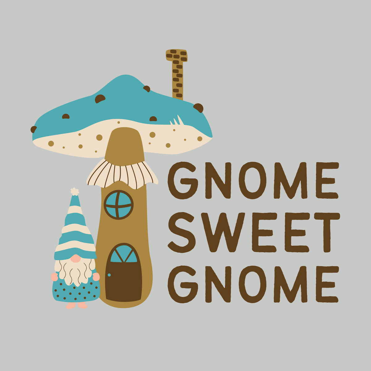 Adorable gnome stands in front of a whimsical mushroom house with the text 'Gnome Sweet Gnome' beside it.