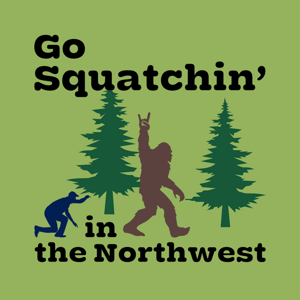 Go Squatchin' in the Northwest tee design featuring Sasquatch and trees, perfect for adventure lovers.