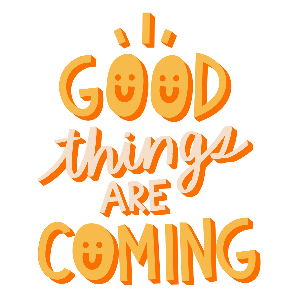 Bright and playful illustration reading 'Good things are coming' with cheerful glyphs in orange tones.