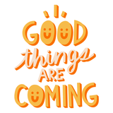 Bright and playful illustration reading 'Good things are coming' with cheerful glyphs in orange tones.