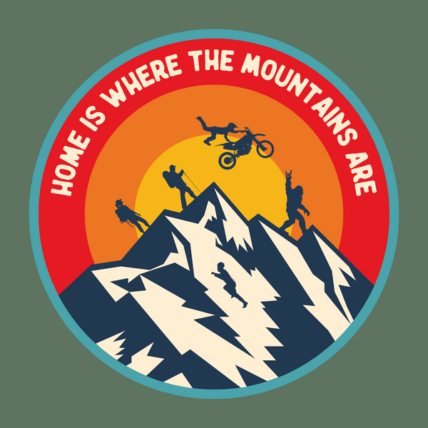 Home is Where the Mountains Are Sweatshirt