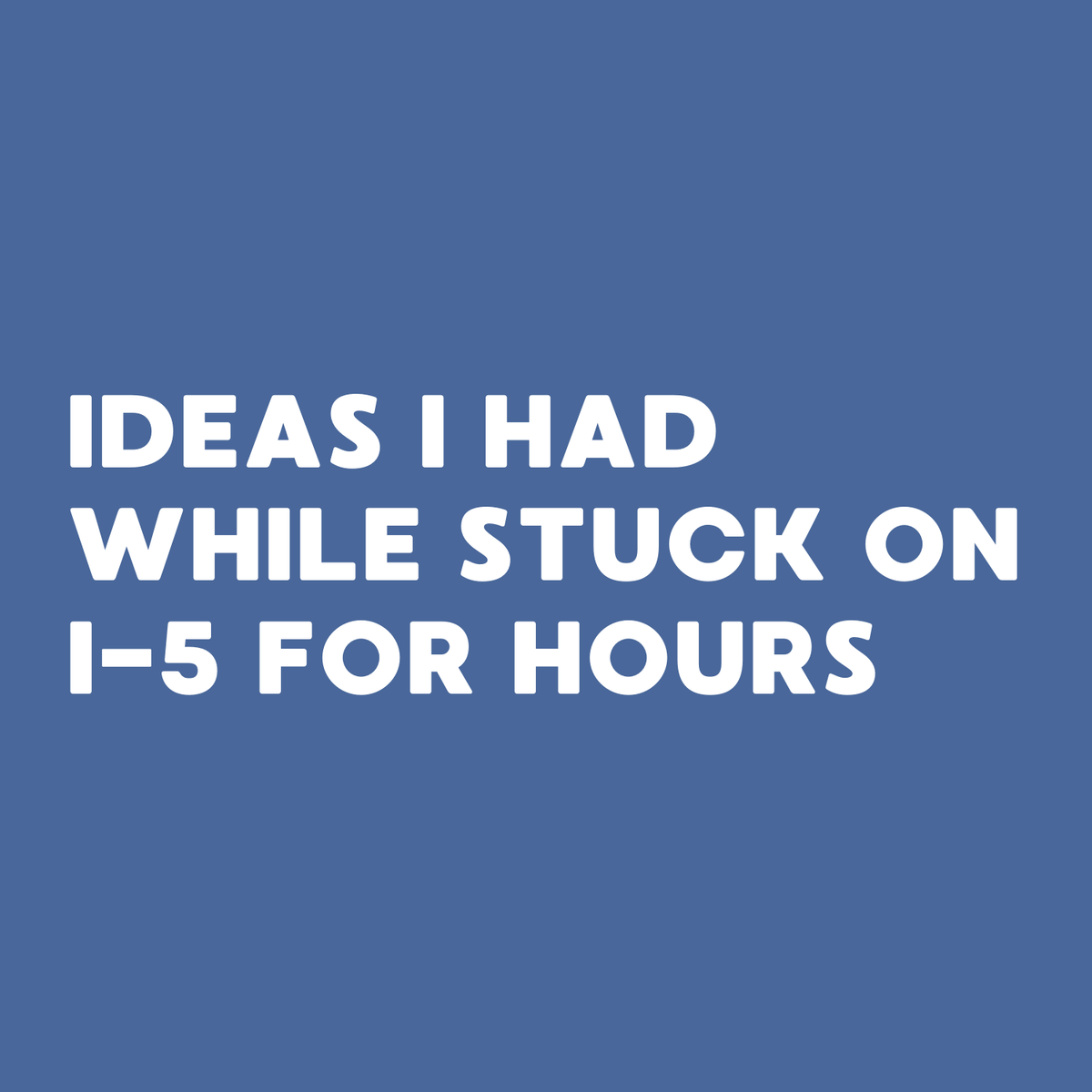 Ideas I Had While Stuck on I-5 for Hours notebook cover, creative writing inspiration, lined pages for brainstorming.