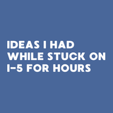 Ideas I Had While Stuck on I-5 for Hours notebook cover, creative writing inspiration, lined pages for brainstorming.