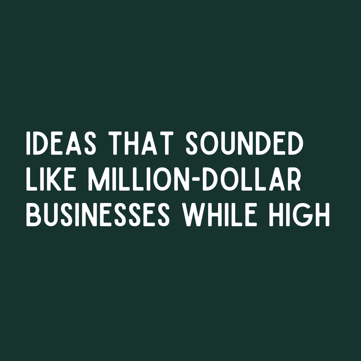 Ideas that sounded like million-dollar businesses while high, featured on a spiral notebook cover.