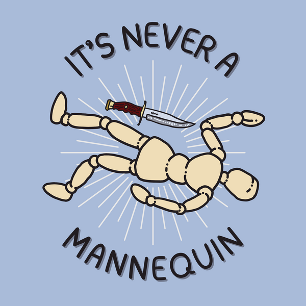 It's Never a Mannequin True Crime Premium Soft Tee