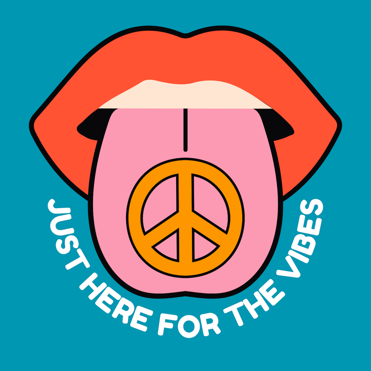 Colorful graphic of lips and peace sign with text 'Just Here for the Vibes' on a teal background.
