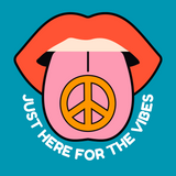 Colorful graphic of lips and peace sign with text 'Just Here for the Vibes' on a teal background.