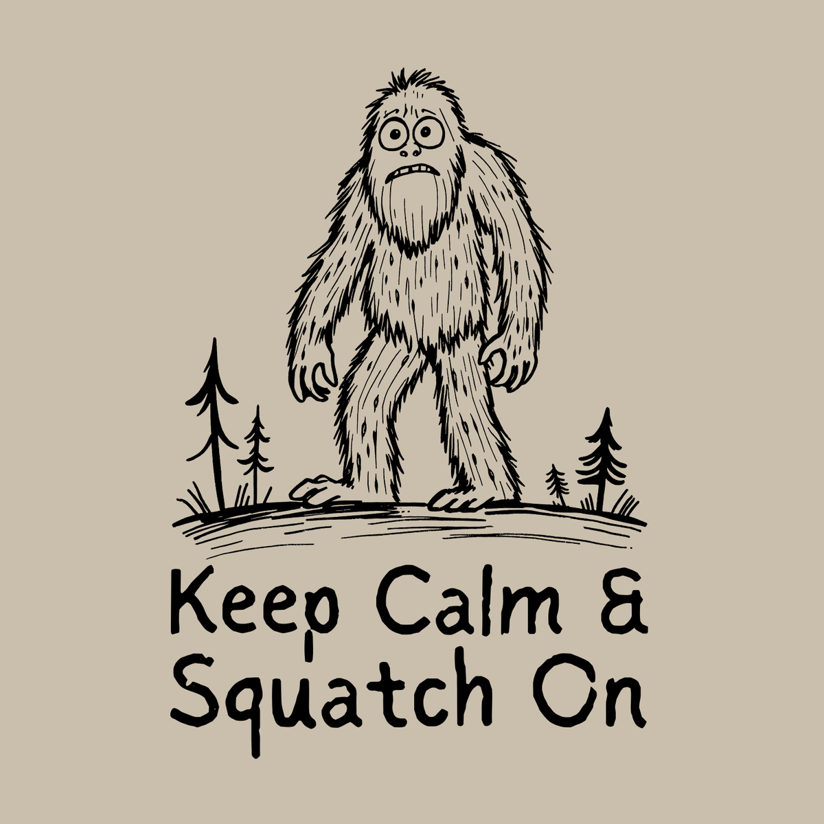 Keep Calm & Squatch On Softstyle Midweight Sweatshirt design featuring Bigfoot standing among trees.