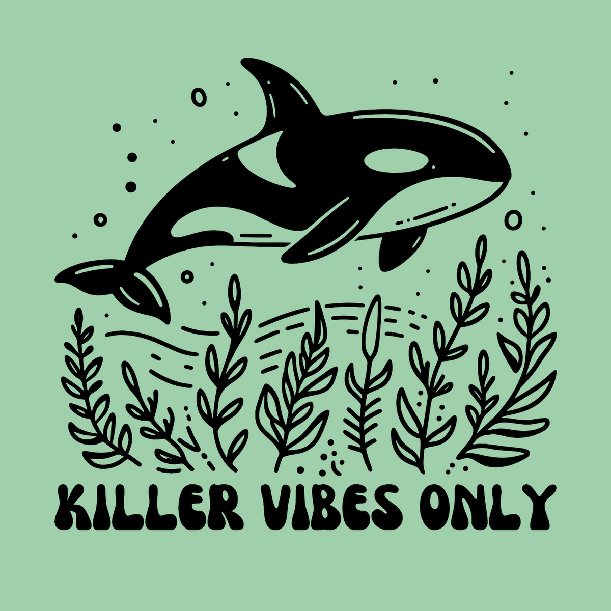 Orca whale graphic with greenery and text 'Killer Vibes Only' on a soft-style t-shirt design.