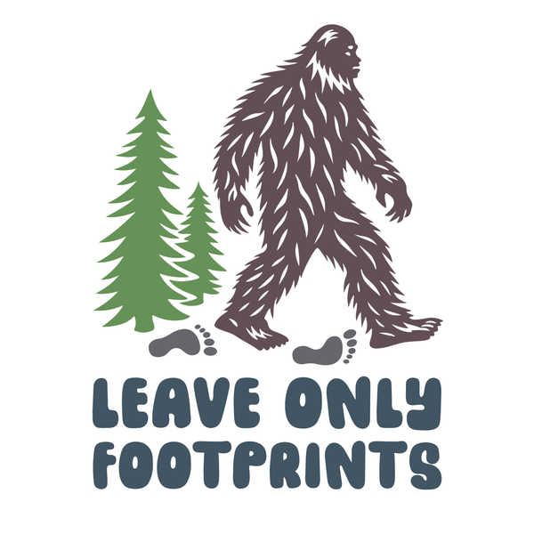 Leave Only Footprints design featuring Sasquatch and evergreen trees design.