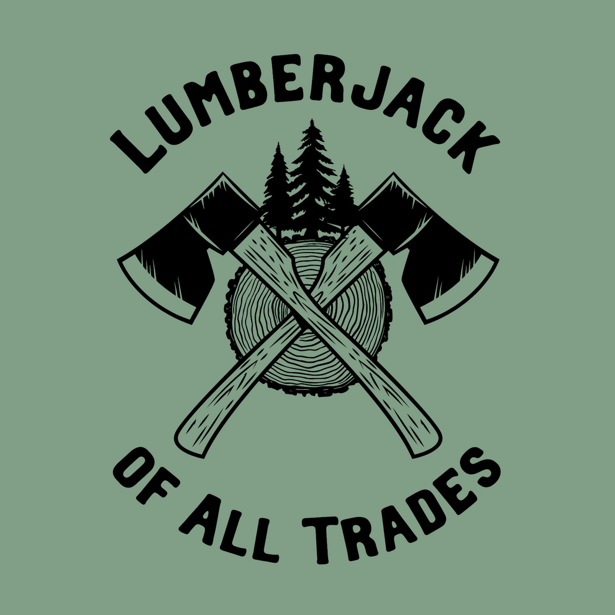 Lumberjack of All Trades graphic with crossed axes and trees on a softstyle tee.