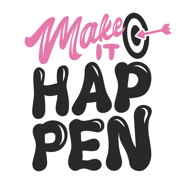 Make It Happen Mug design with vibrant hand-lettered phrase and arrow graphic in pink and black colors.