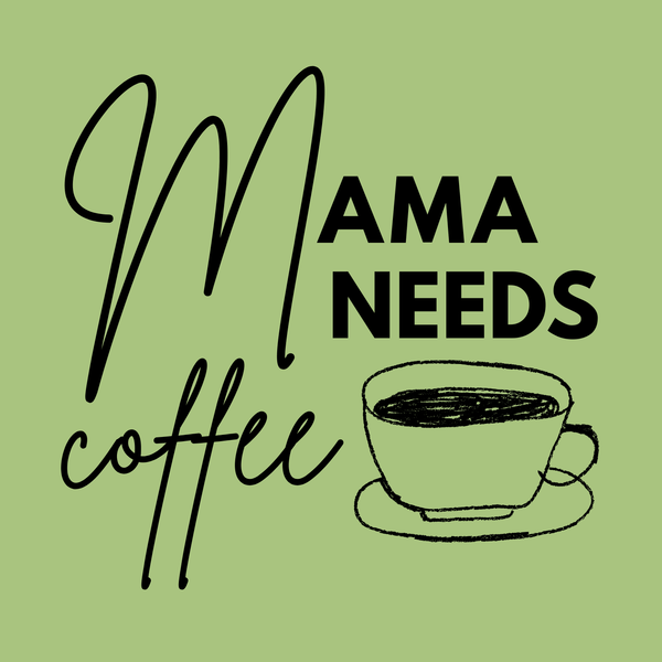 Mama Needs Coffee T Shirt design featuring hand-drawn coffee cup and playful lettering on a green background.