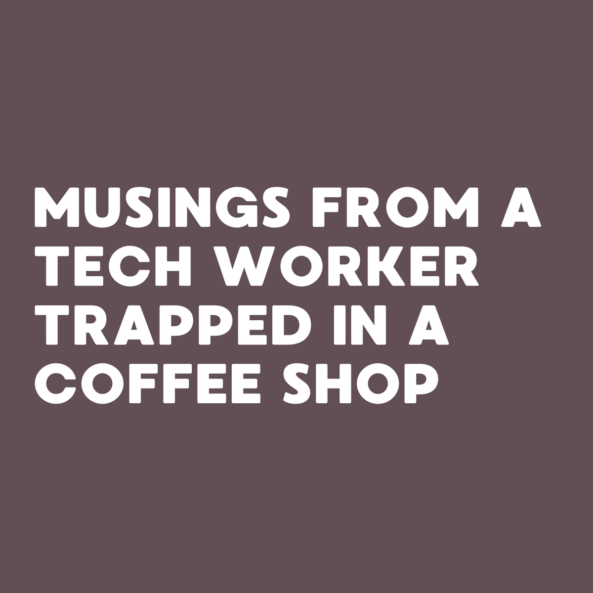 Text illustration featuring musings from a tech worker trapped in a coffee shop, ideal for notebook cover.