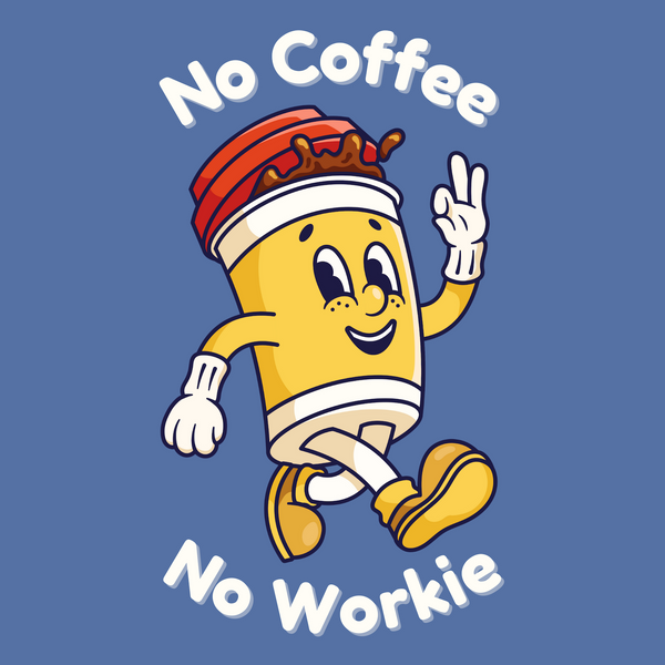 Cartoon coffee cup character with 'No Coffee No Workie' phrase, representing morning motivation for coffee lovers.