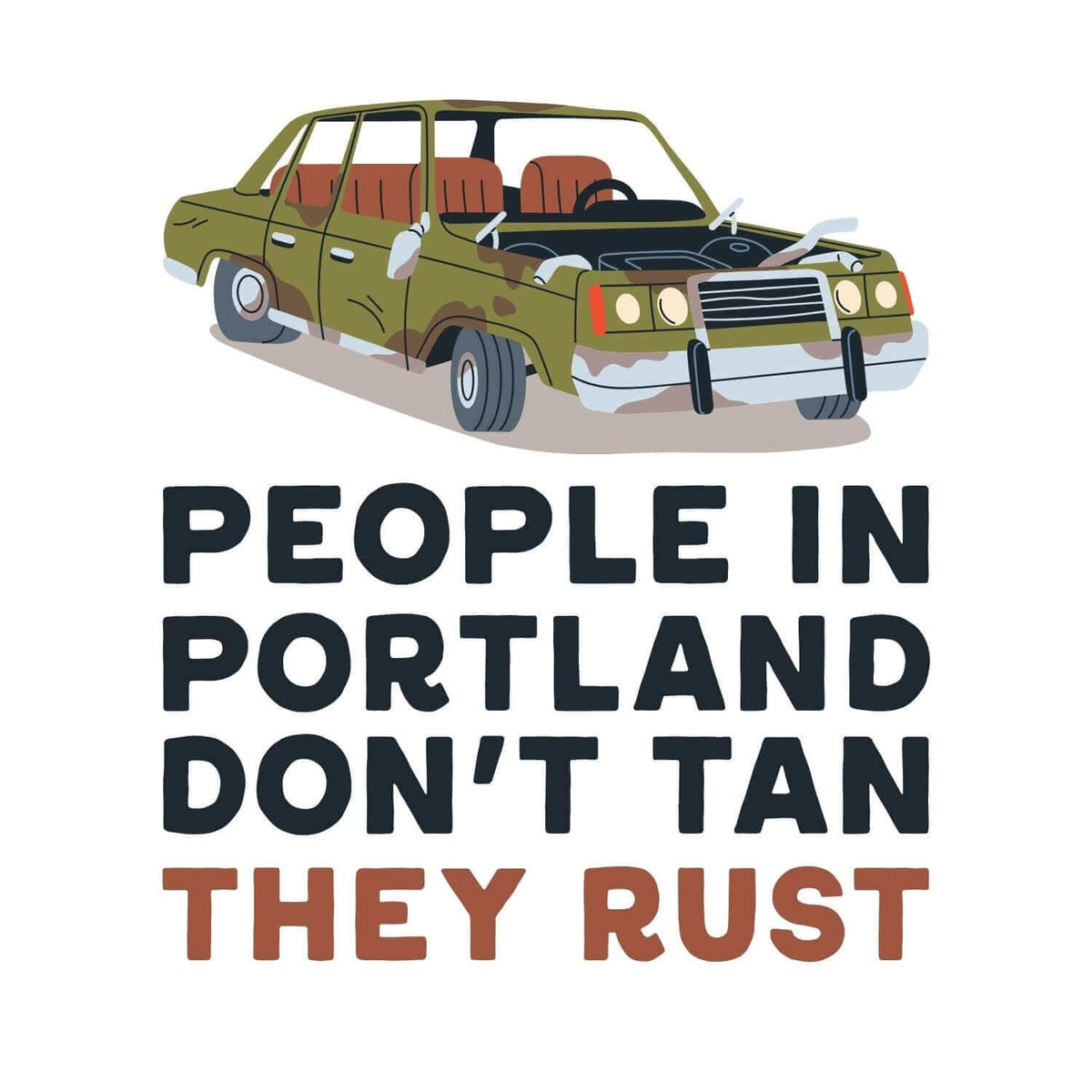 People in Portland Don't Tan They Rust Cotton Canvas Tote Bag featuring a rusty car graphic.