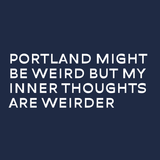 Quote graphic: 'Portland might be weird but my inner thoughts are weirder' on a navy background.