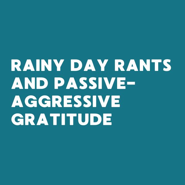 Rainy Day Rants and Passive-Aggressive Gratitude notebook cover design for venting and expressing gratitude.