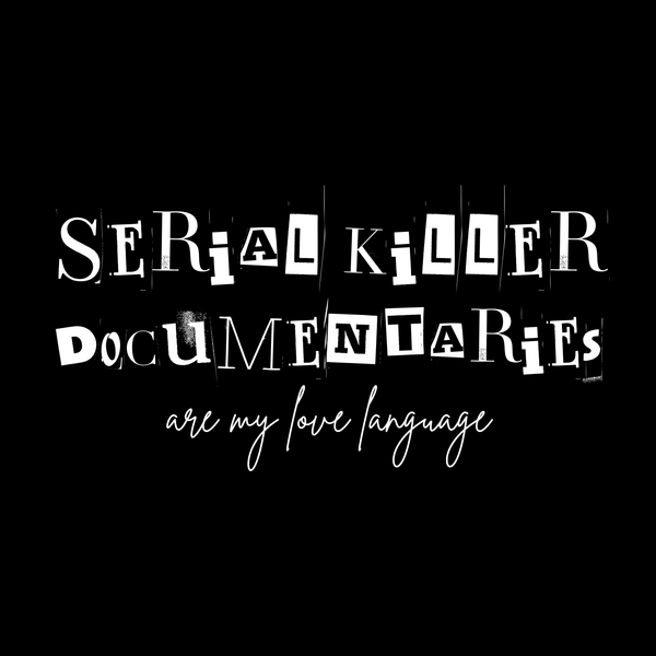 Serial Killer Documentaries Are My Love Language Durable Everyday Tote