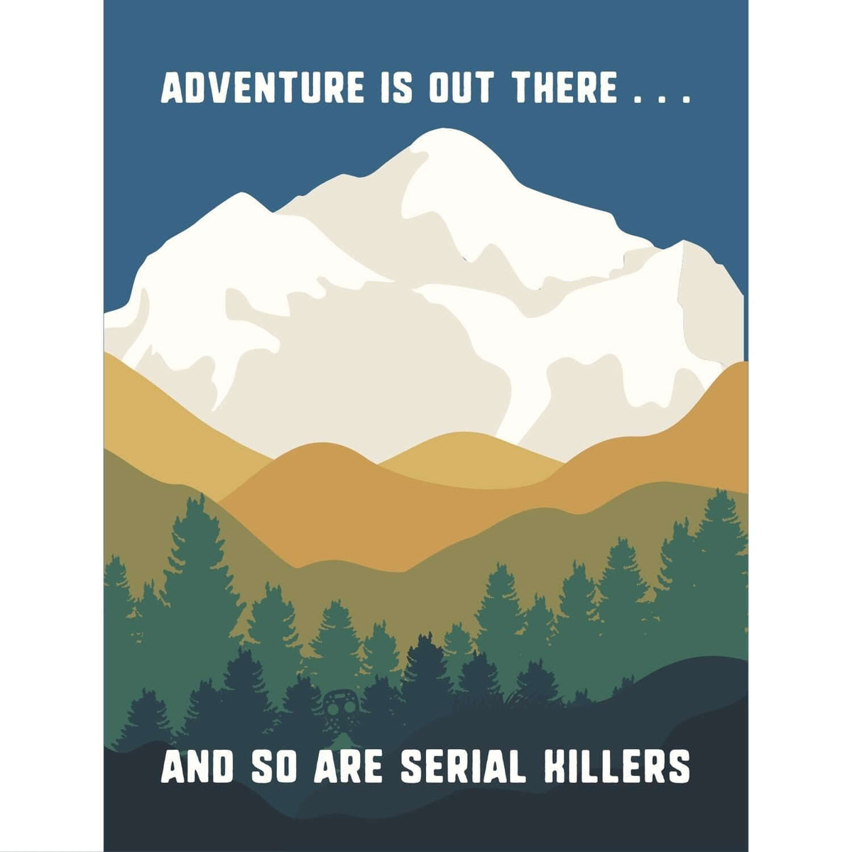 Adventure Is Out There and So Are Serial Killers Lightweight Cozy Blanket featuring mountain and forest design.