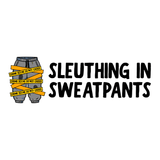 Sleuthing in Sweatpants Sweatshirt design featuring crime scene tape and comfy sweatpants graphic.