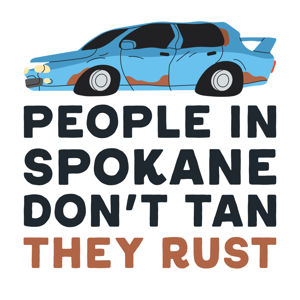 People in Spokane Don't Tan They Rust Cotton Canvas Tote Bag design featuring a rusty vintage car graphic.