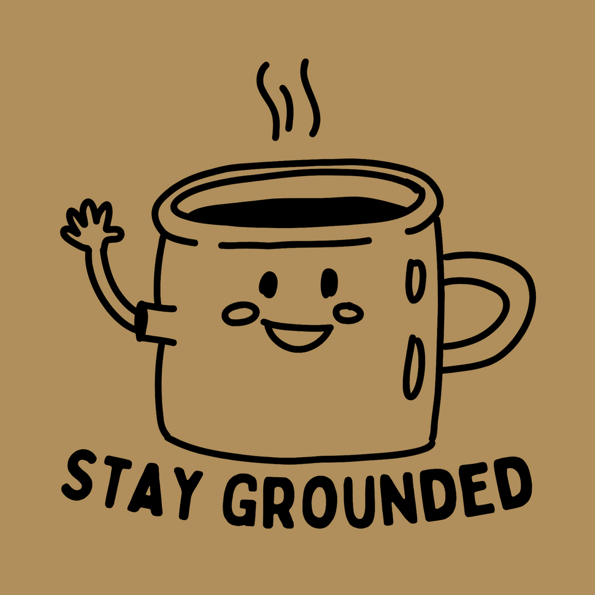 Illustration of a smiling coffee mug waving with the words 'STAY GROUNDED' underneath, perfect for coffee lovers.