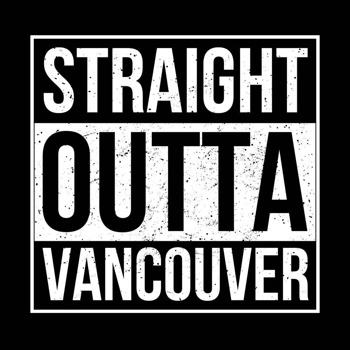 Design of the Straight Outta Vancouver design showcasing bold text in iconic streetwear style on a black background.