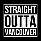 Design of the Straight Outta Vancouver design showcasing bold text in iconic streetwear style on a black background.