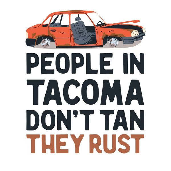 People in Tacoma Don't Tan They Rust Lightweight Cozy Blanket featuring weathered car design.