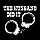 The Husband Did It design featuring handcuffs graphic and bold text design.