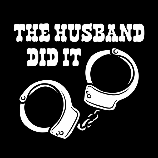 The Husband Did It design featuring handcuffs graphic and bold text design.