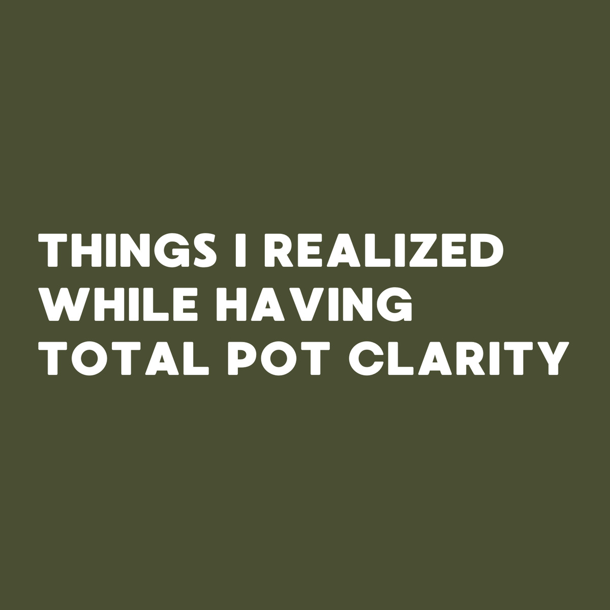 Cover of the 'Things I Realized While Having Total Pot Clarity' spiral notebook on a dark green background.