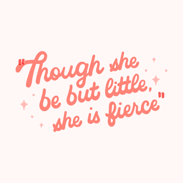 Though She Be But Little She is Fierce Pillow design featuring warm, handwritten-style script in soft blush.